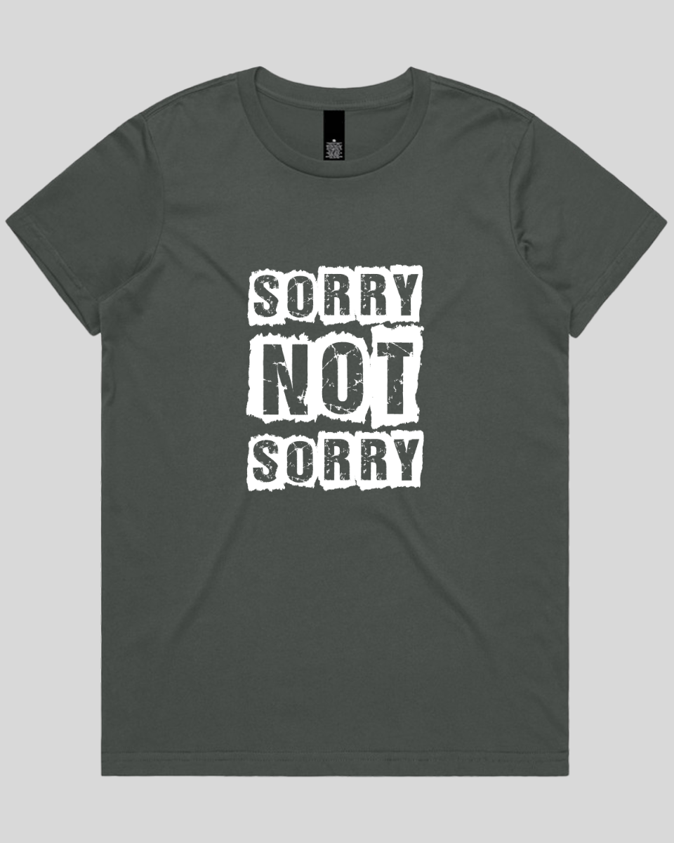 Sorry not Sorry Women's T-Shirt