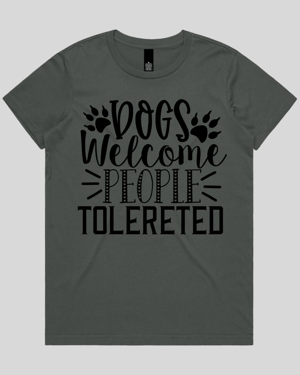 Dogs Welcome people tolereted Women's T-Shirt