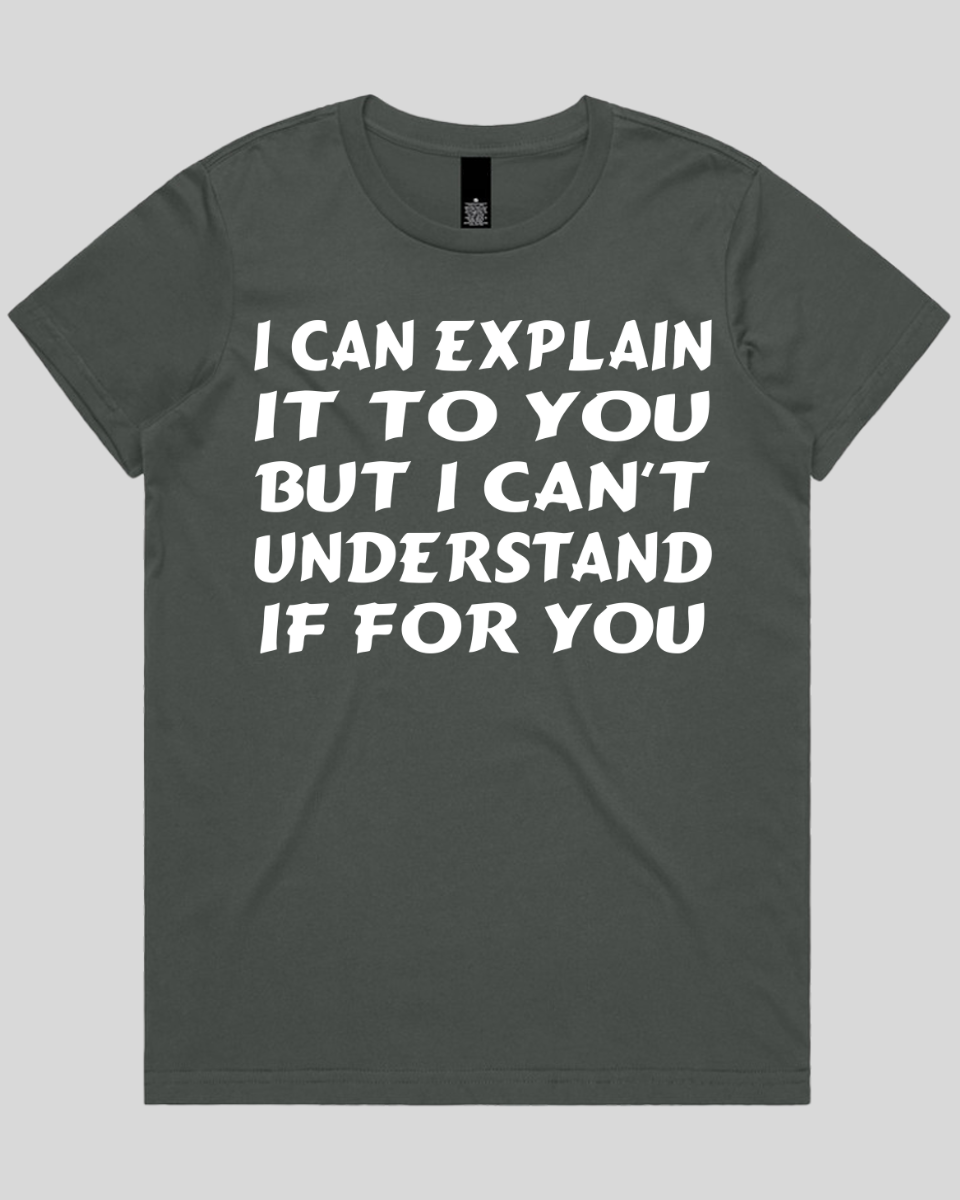 i can explain it to you Women's T-Shirt