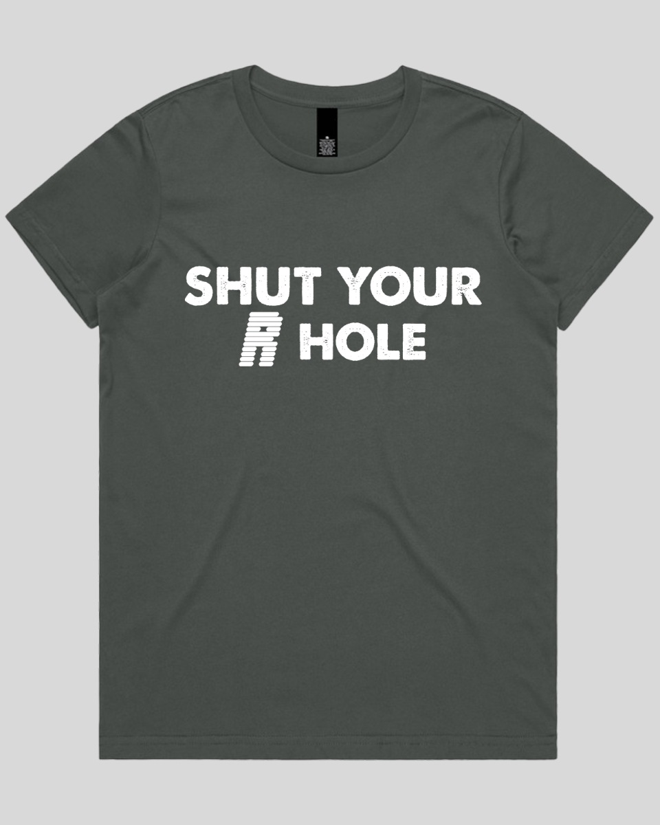 Shut Your R Hole Women's T-Shirt