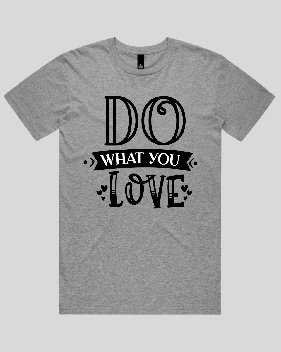 Do What You Love Men's T-Shirt