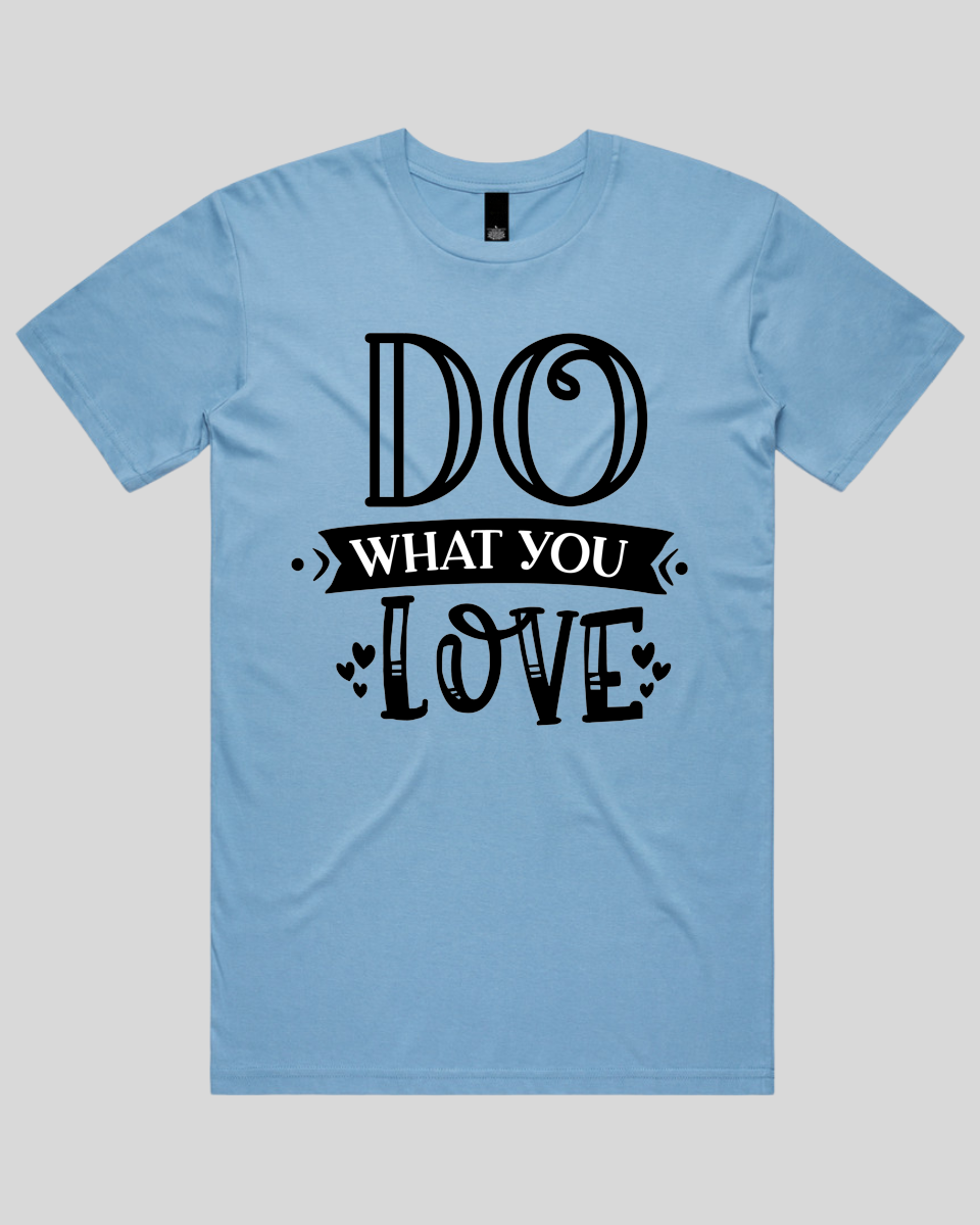 Do What You Love Men's T-Shirt