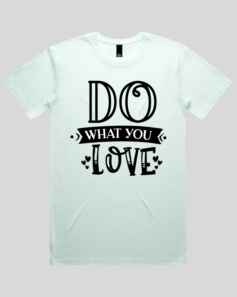 Do What You Love Men's T-Shirt