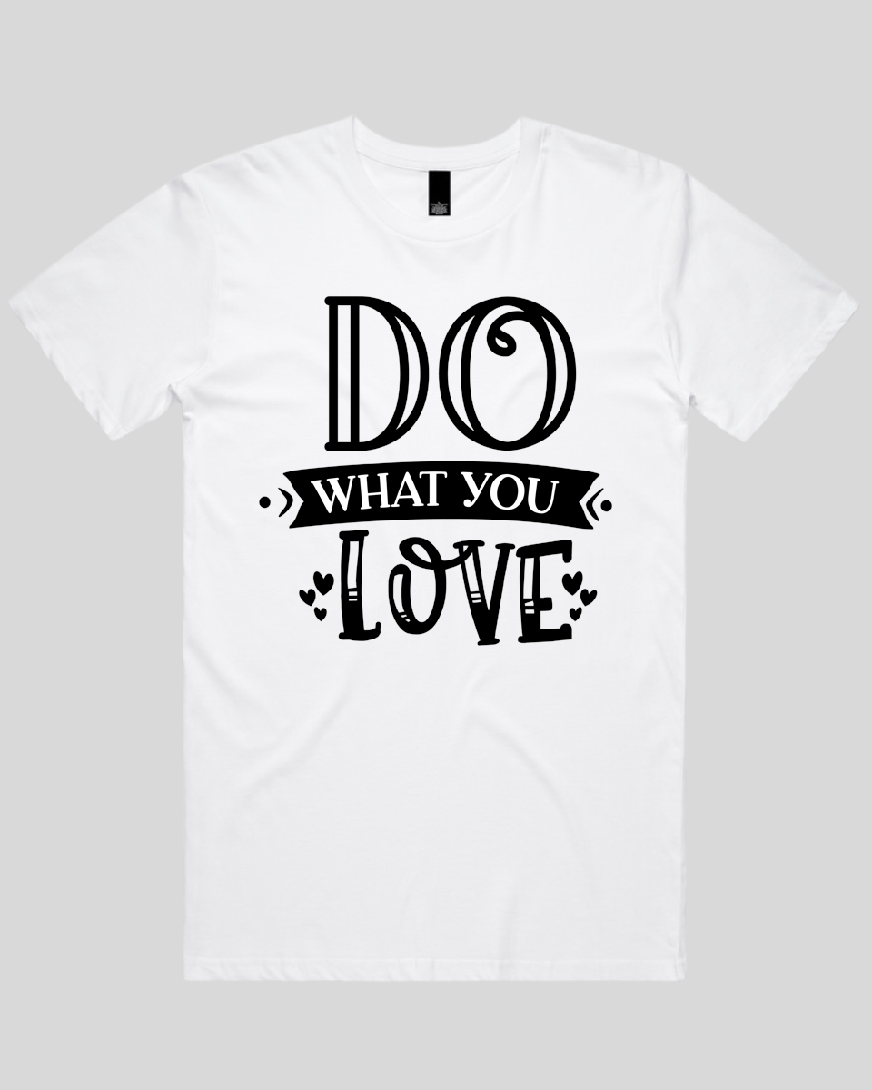 Do What You Love Men's T-Shirt