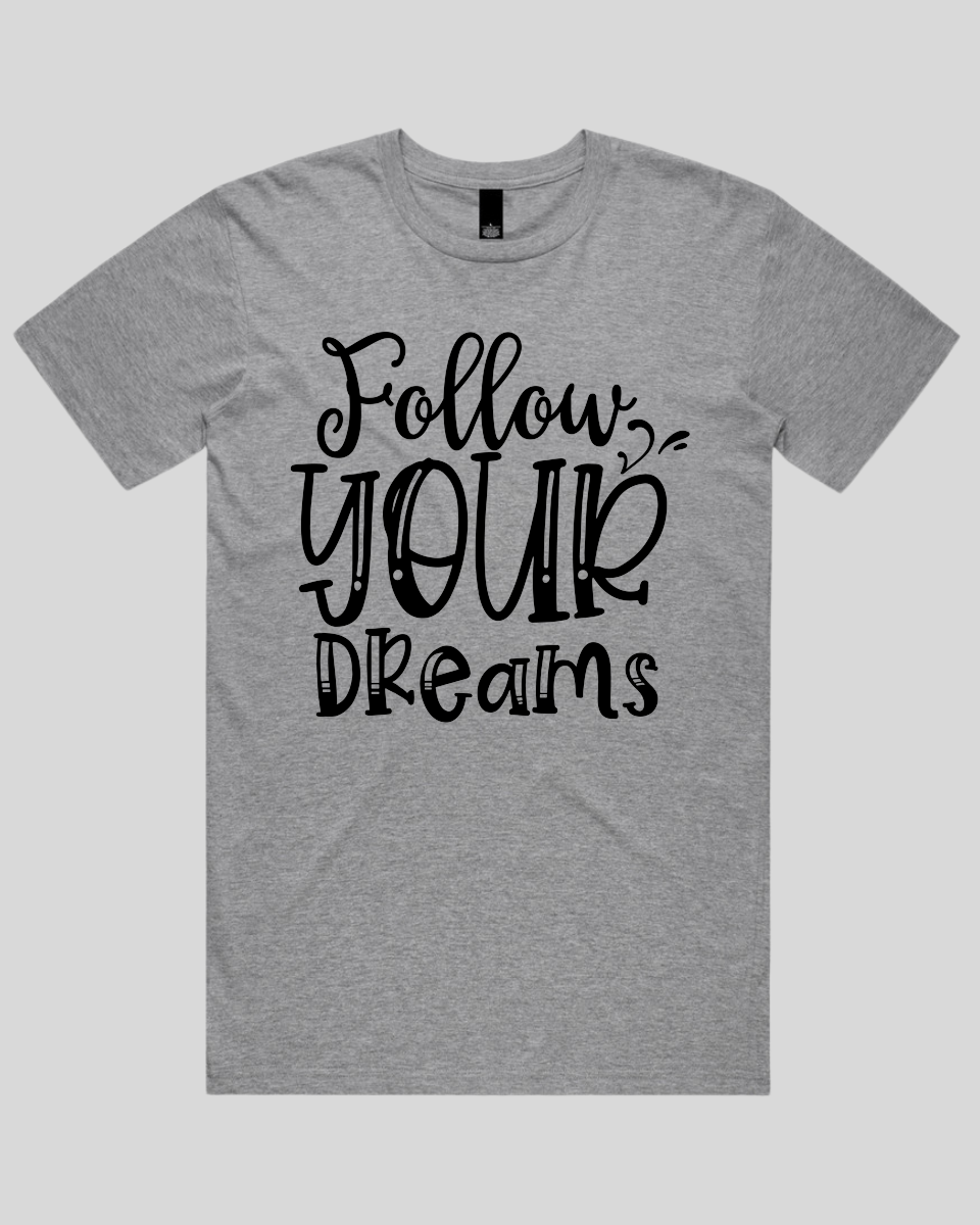 Follow Your Dreams Men's T-Shirt