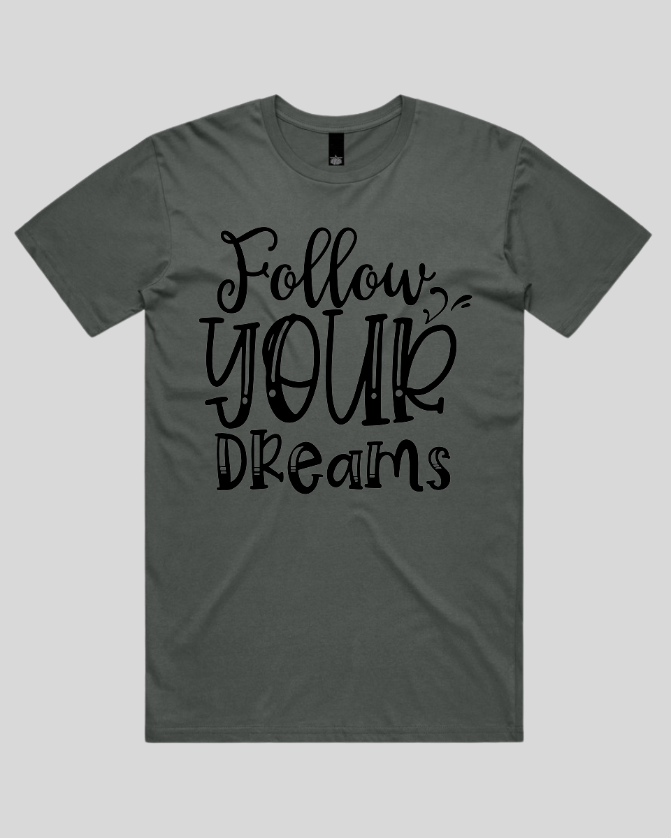 Follow Your Dreams Men's T-Shirt