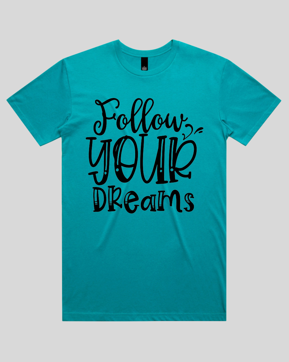 Follow Your Dreams Men's T-Shirt