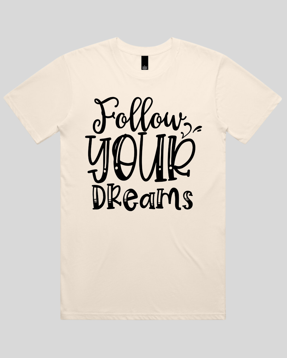 Follow Your Dreams Men's T-Shirt