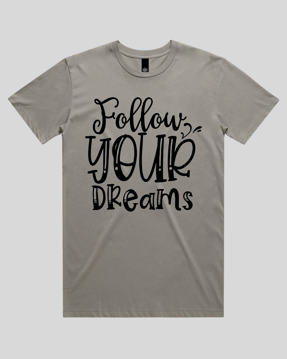 Follow Your Dreams Men's T-Shirt
