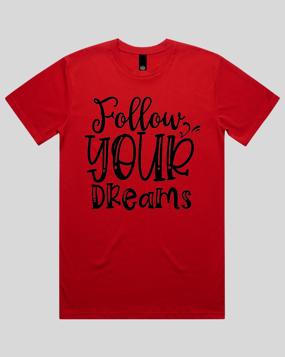 Follow Your Dreams Men's T-Shirt