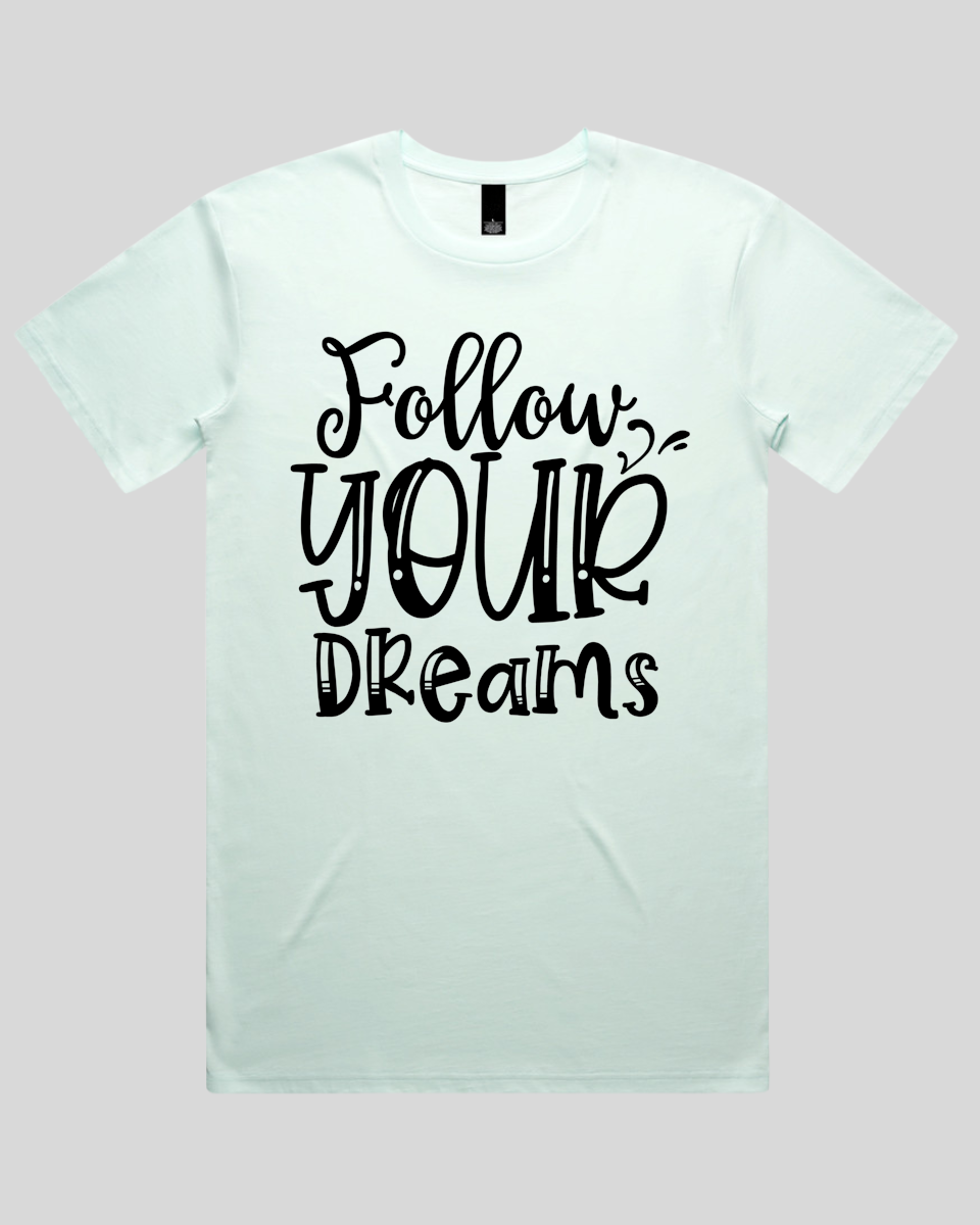Follow Your Dreams Men's T-Shirt