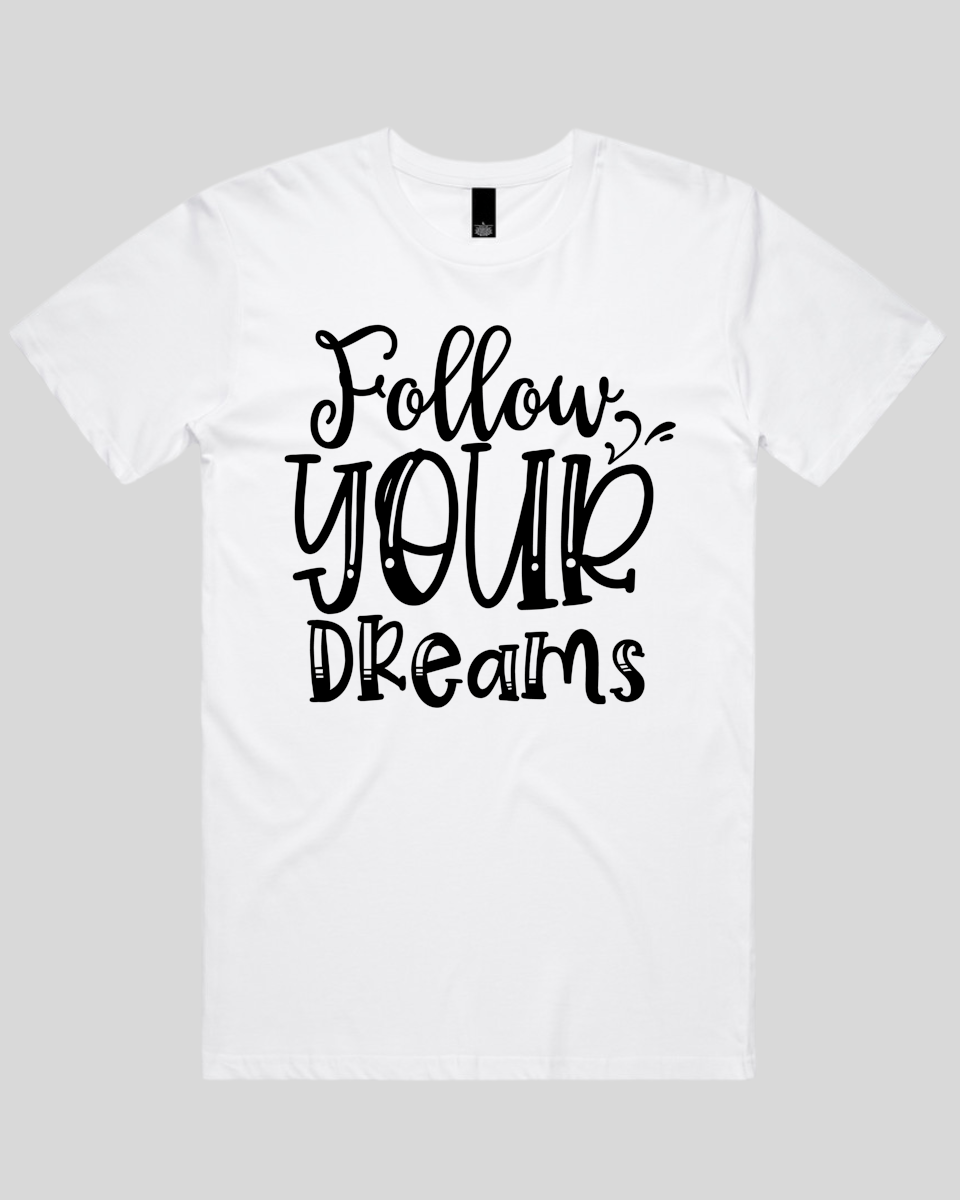 Follow Your Dreams Men's T-Shirt