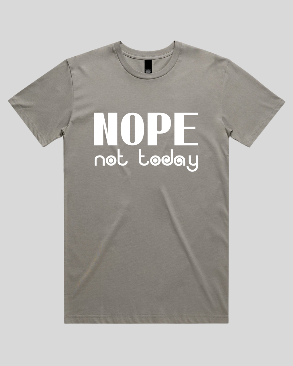 Nope Not Today Men's T-Shirt