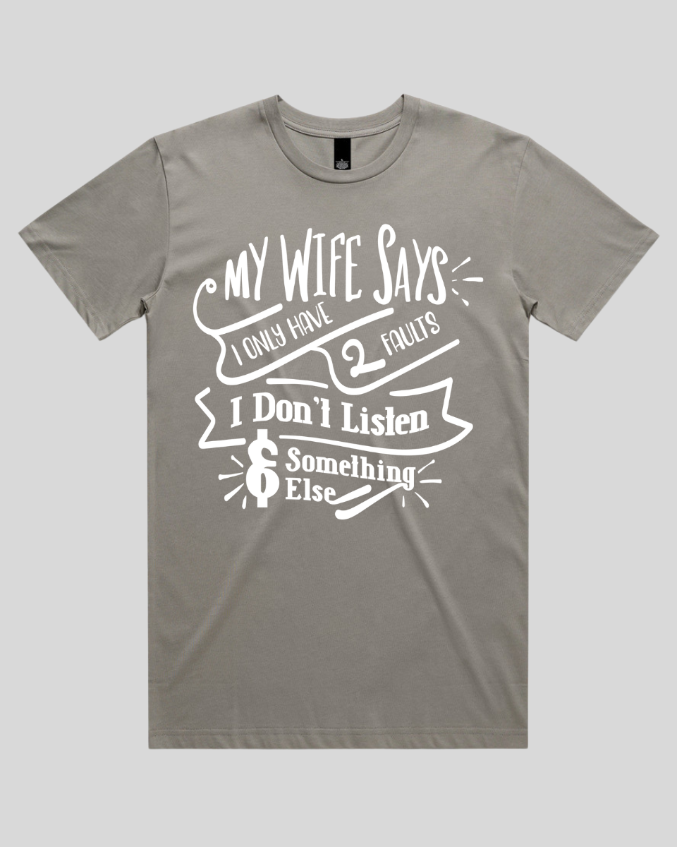 My wife says I only have 2 faults Men's T-Shirt