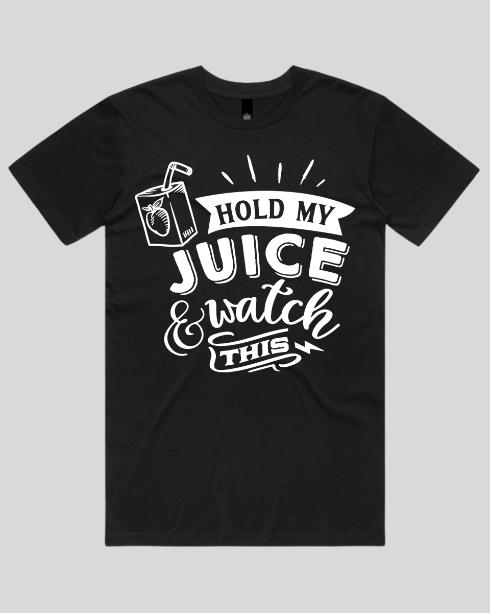 Hold my juice and watch this Men's T-Shirt
