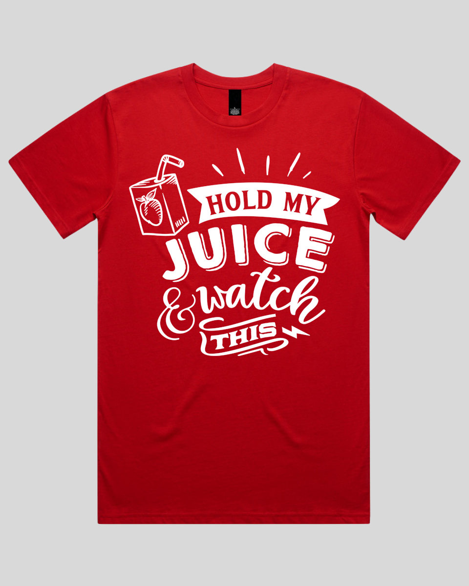 Hold my juice and watch this Men's T-Shirt