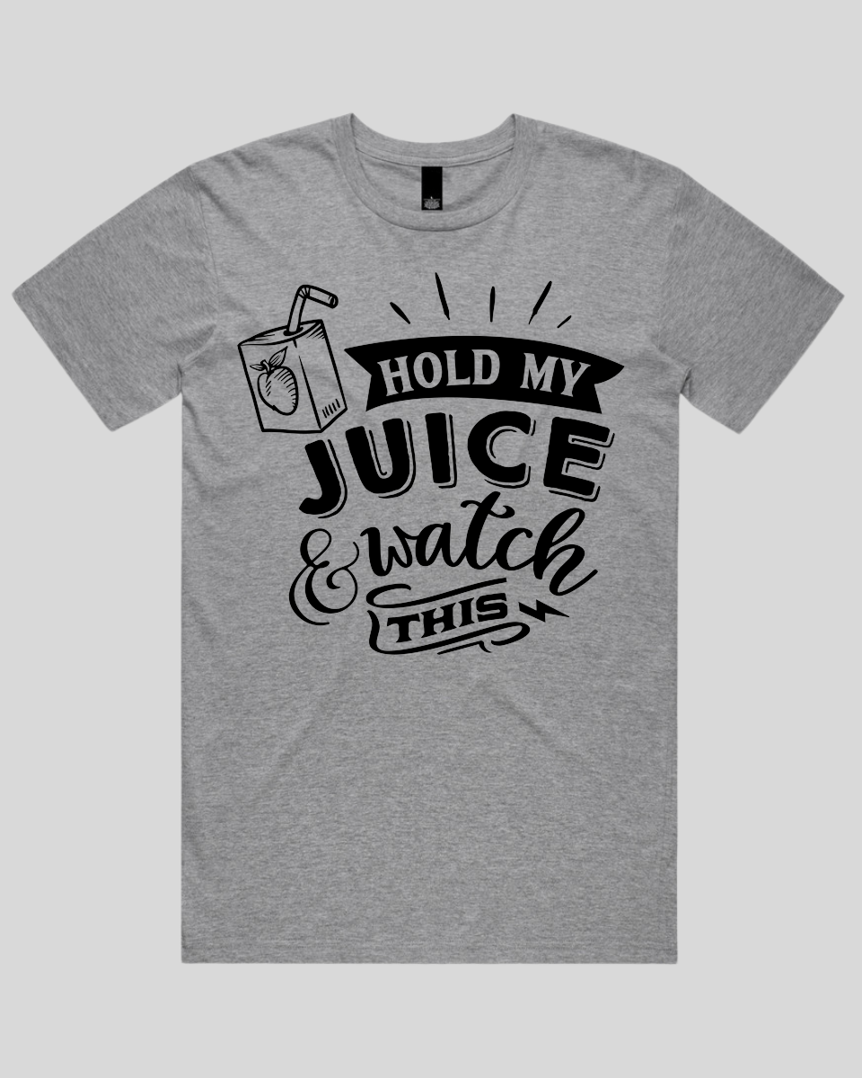Hold my juice and watch this Men's T-Shirt