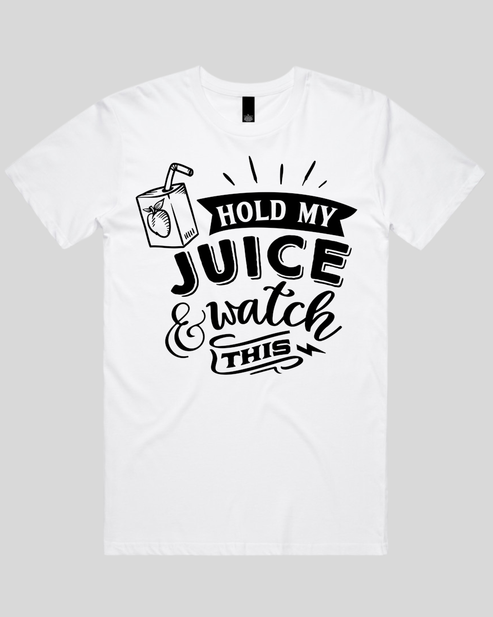 Hold my juice and watch this Men's T-Shirt