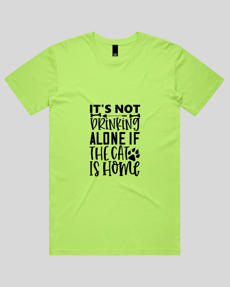 It's Not Drinking Alone If the Cat Is Home Men's T-Shirt