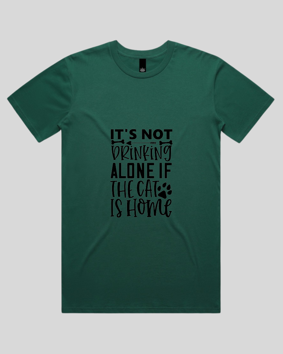 It's Not Drinking Alone If the Cat Is Home Men's T-Shirt