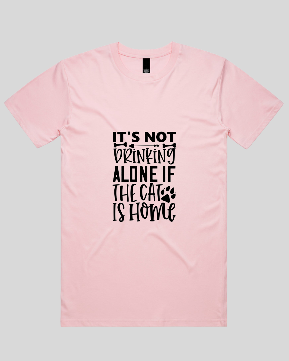 It's Not Drinking Alone If the Cat Is Home Men's T-Shirt