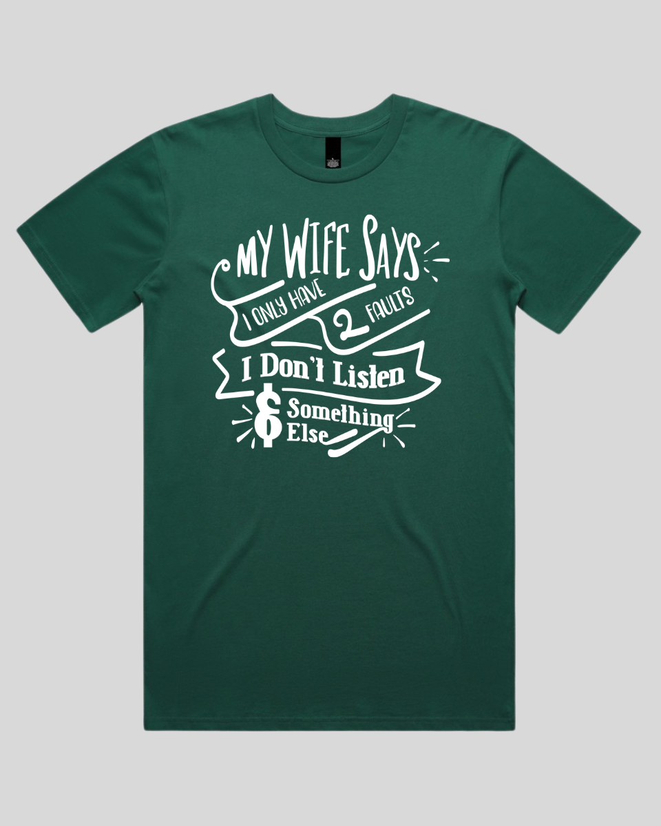 My wife says I only have 2 faults Men's T-Shirt