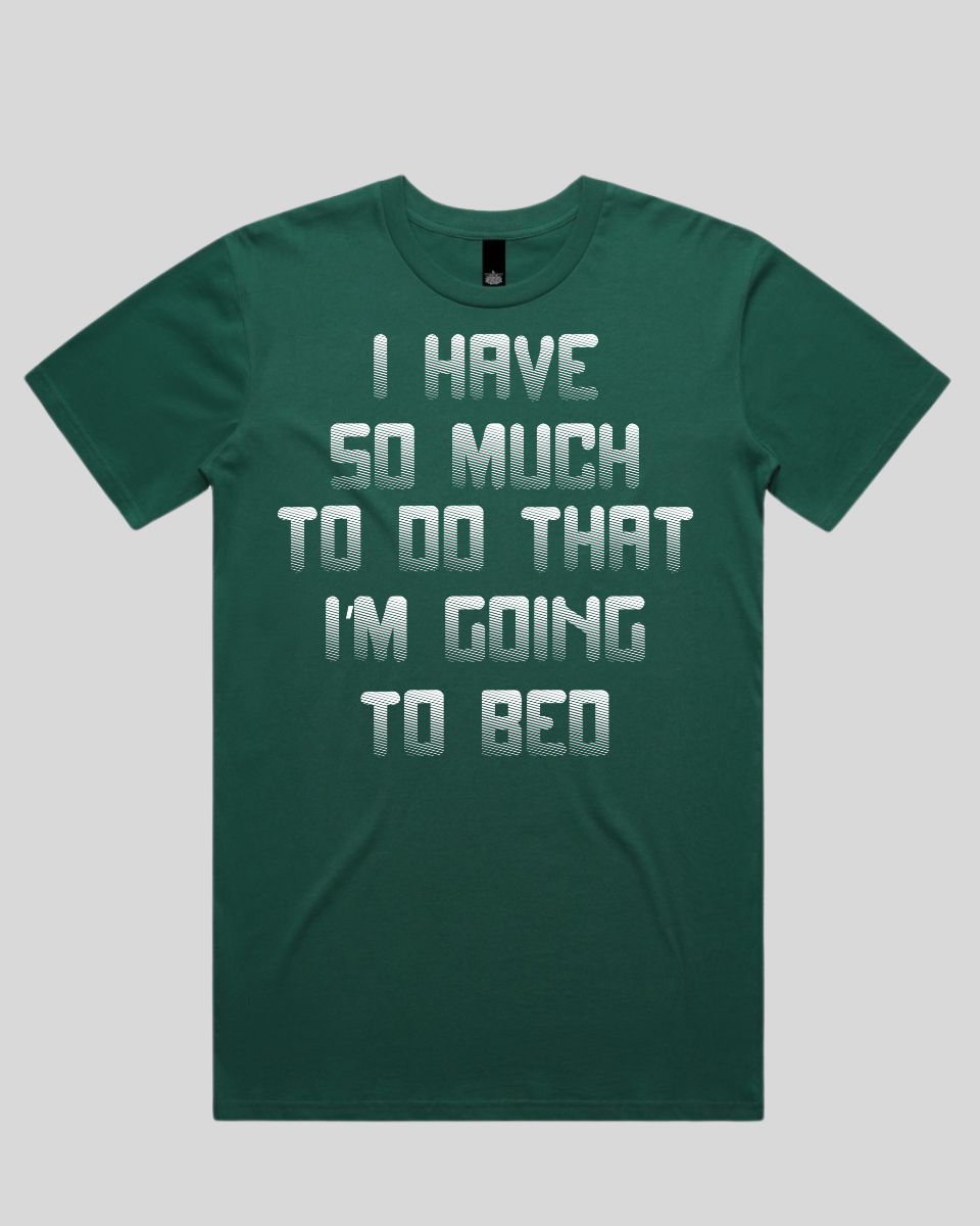 I have so much to do that Men's T-Shirt