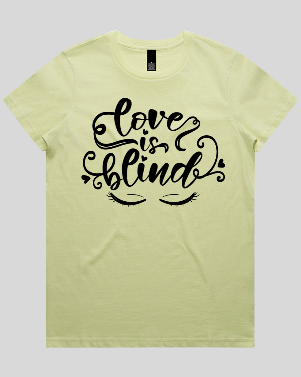 Love Is Blind Women's T-Shirt