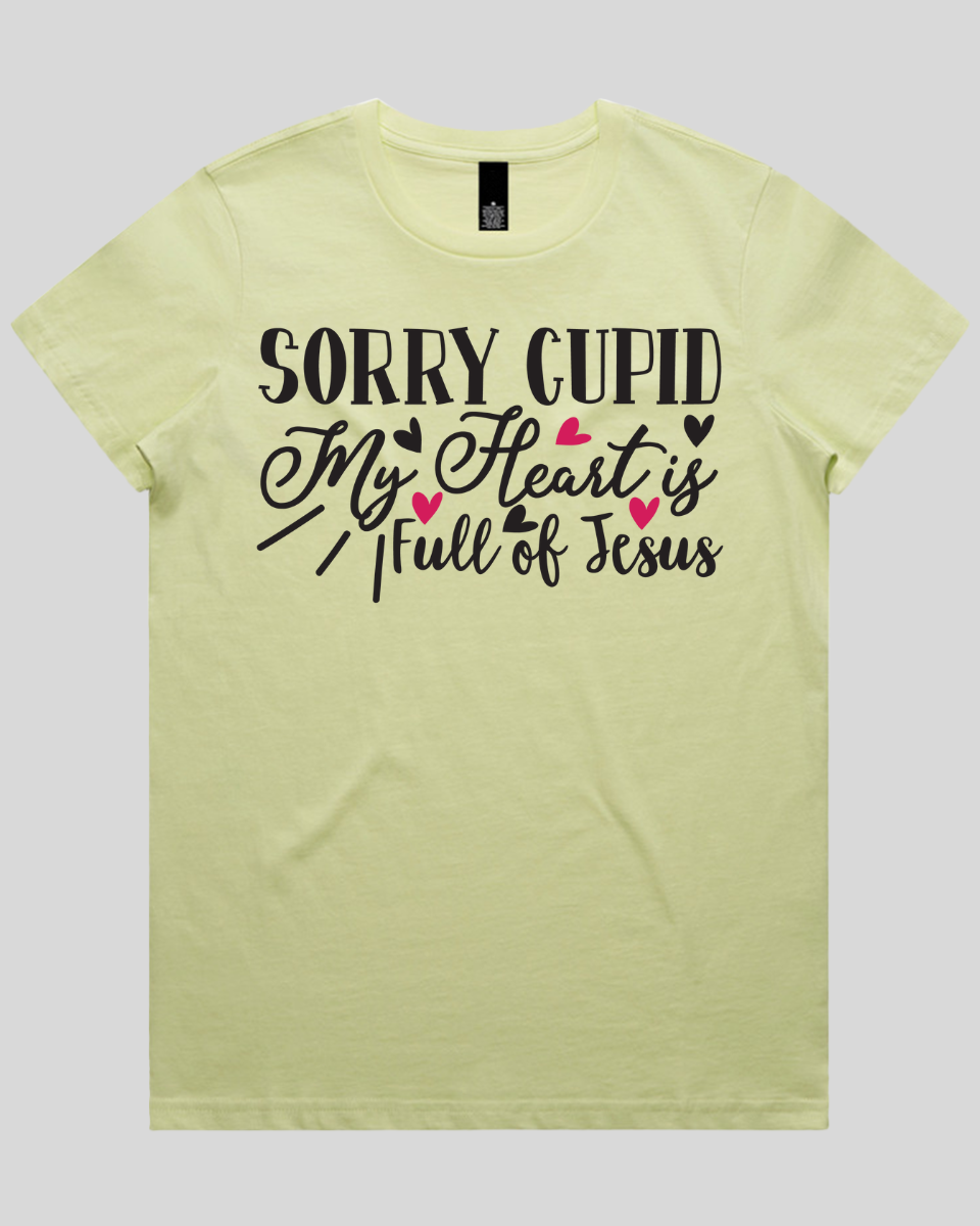 Sorry Cupid My Heart is Full of Jesus Women's T-Shirt