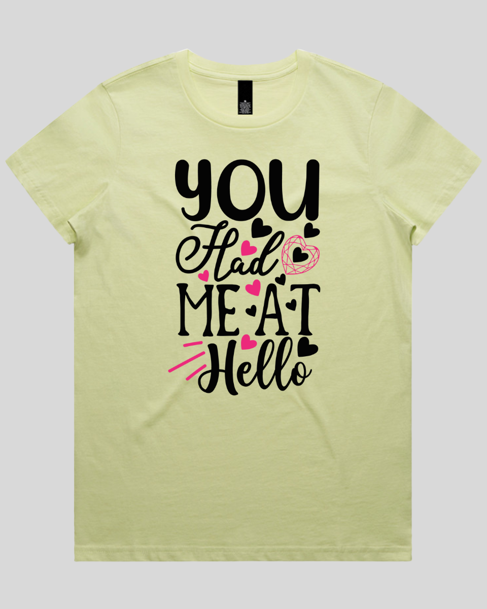 You Had Me At Hello Women's T-Shirt