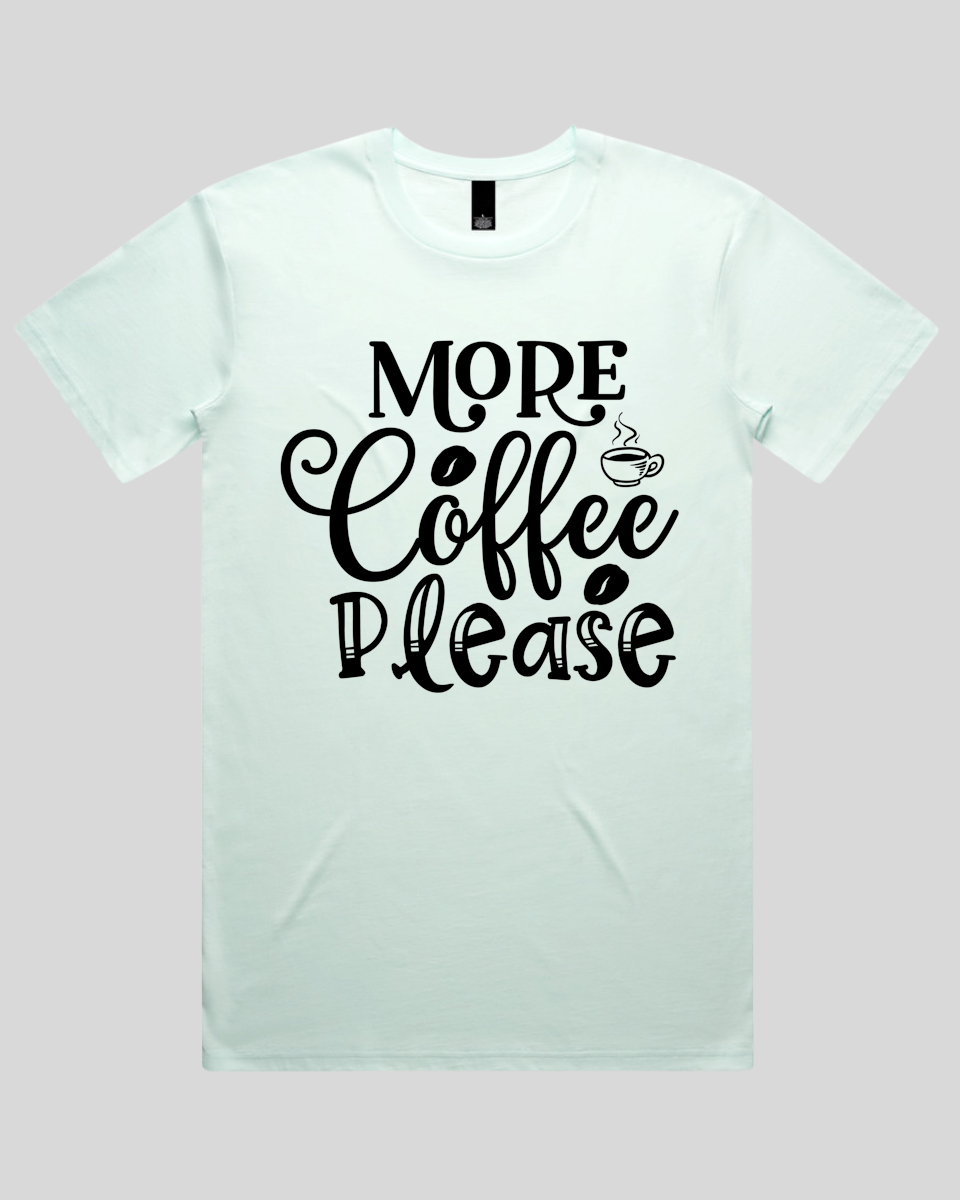 More Coffee Please Men's T-Shirt