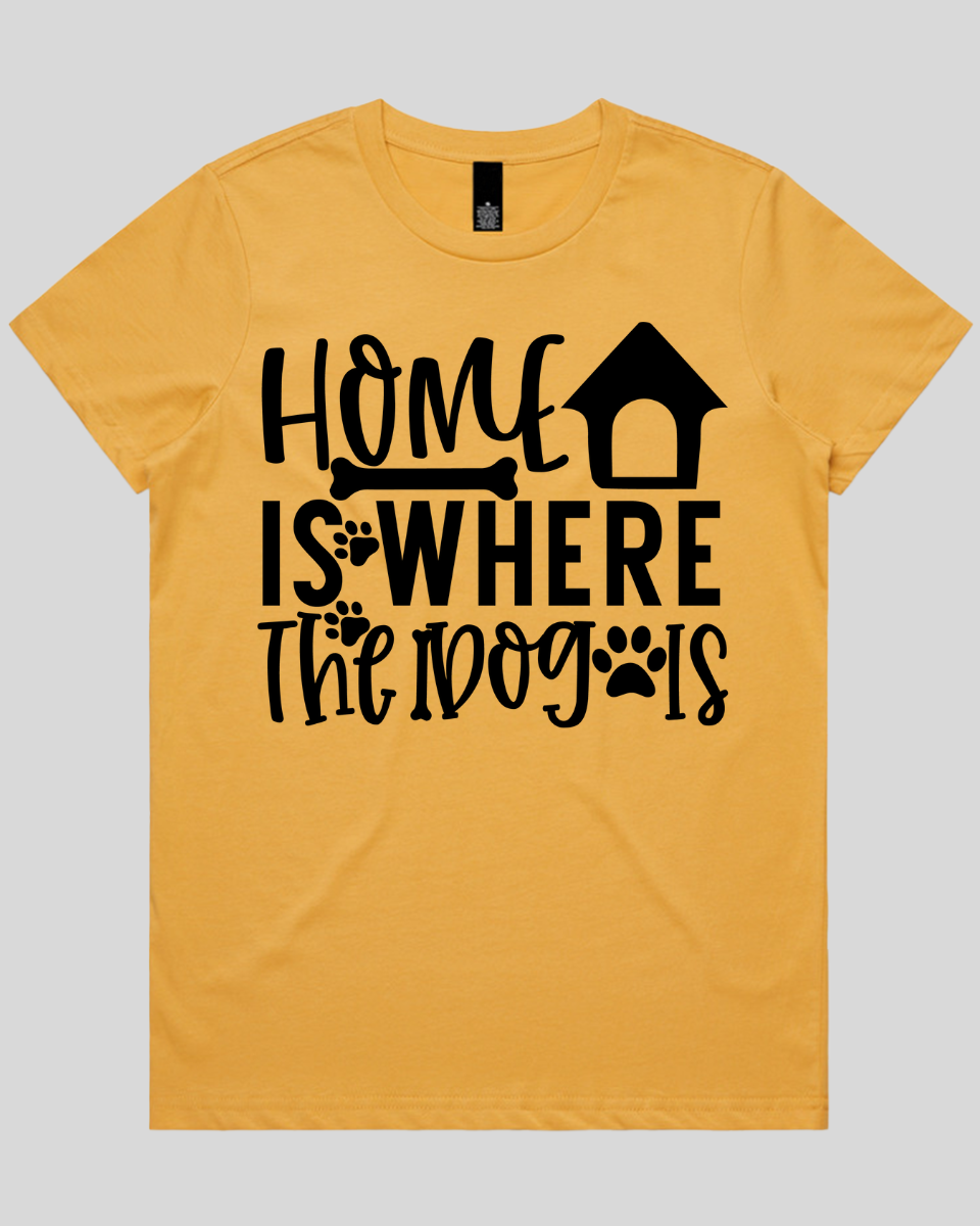 Home Is Where The Dog Is Women's T-Shirt