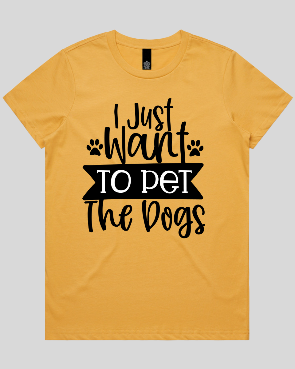 I Just Want To Pet The dogs Women's T-Shirt