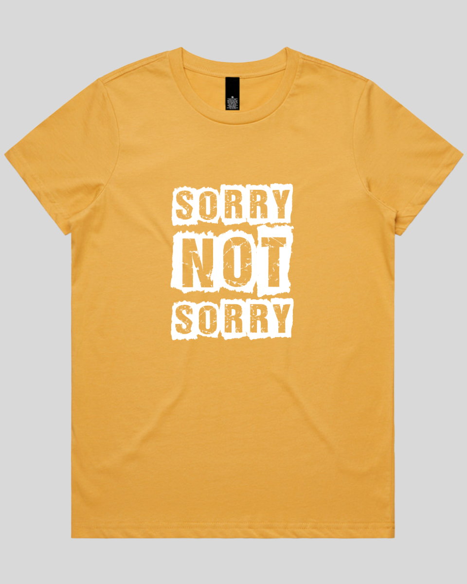 Sorry not Sorry Women's T-Shirt