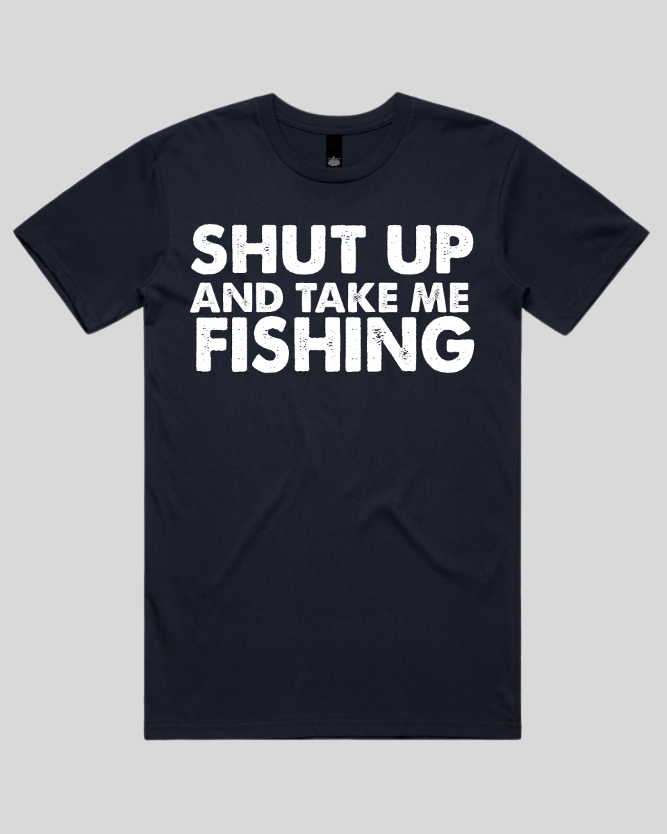 Shut Up and Take me Fishing Men's T-Shirt