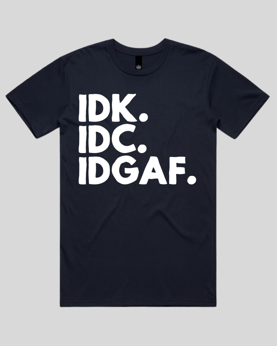 idk.idc.idgaf Men's T-Shirt
