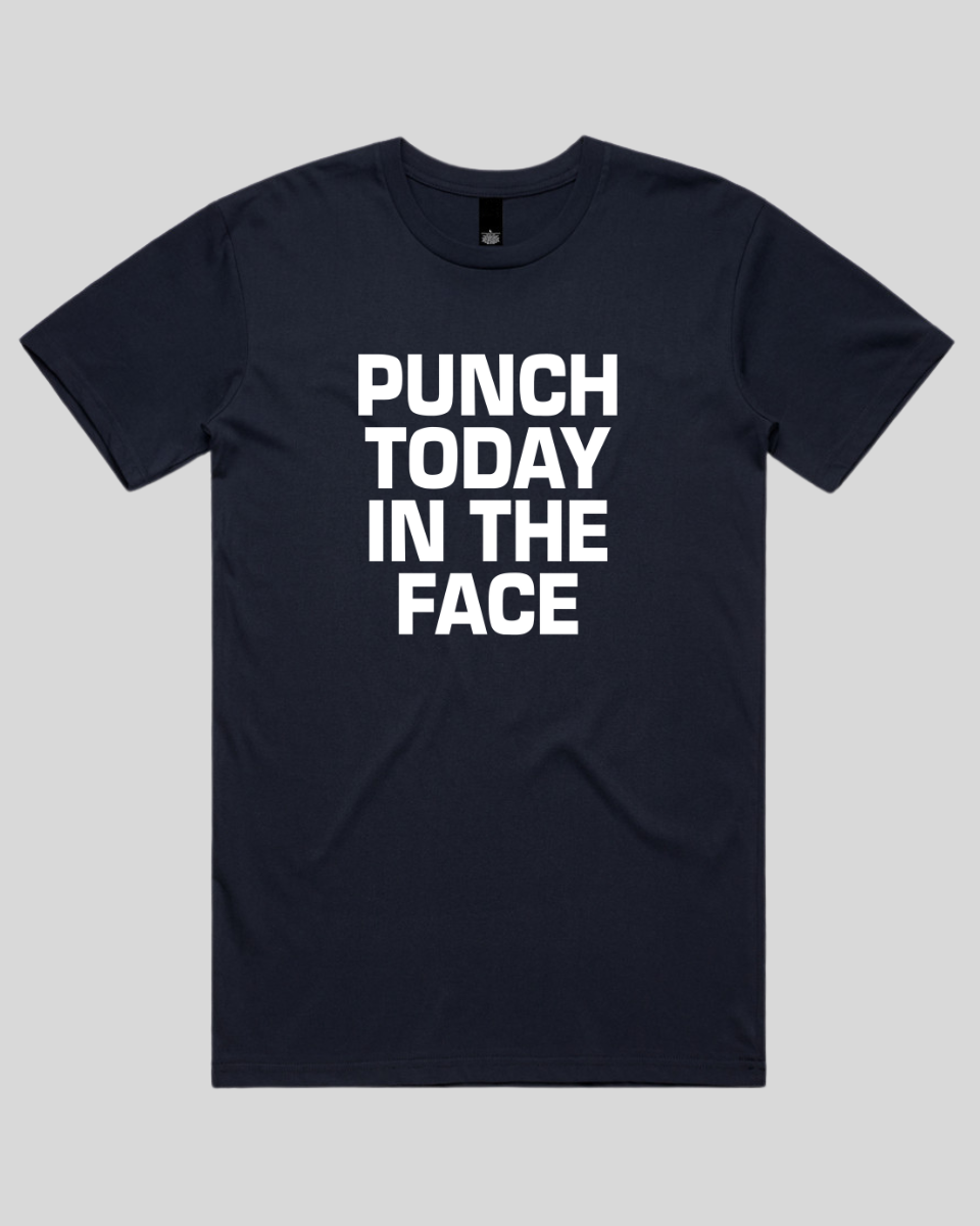 Punch Today in the Face Men's T-Shirt