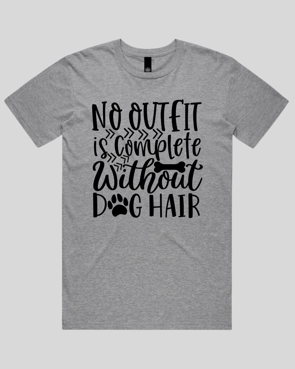 No Outfit is Complete Without Dog Hair Men's T-Shirt