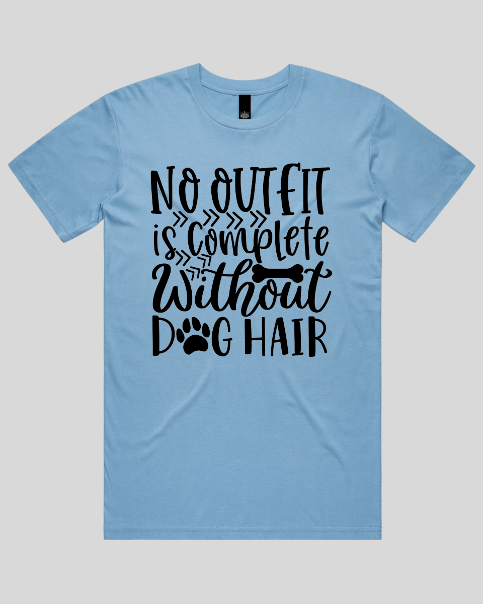 No Outfit is Complete Without Dog Hair Men's T-Shirt