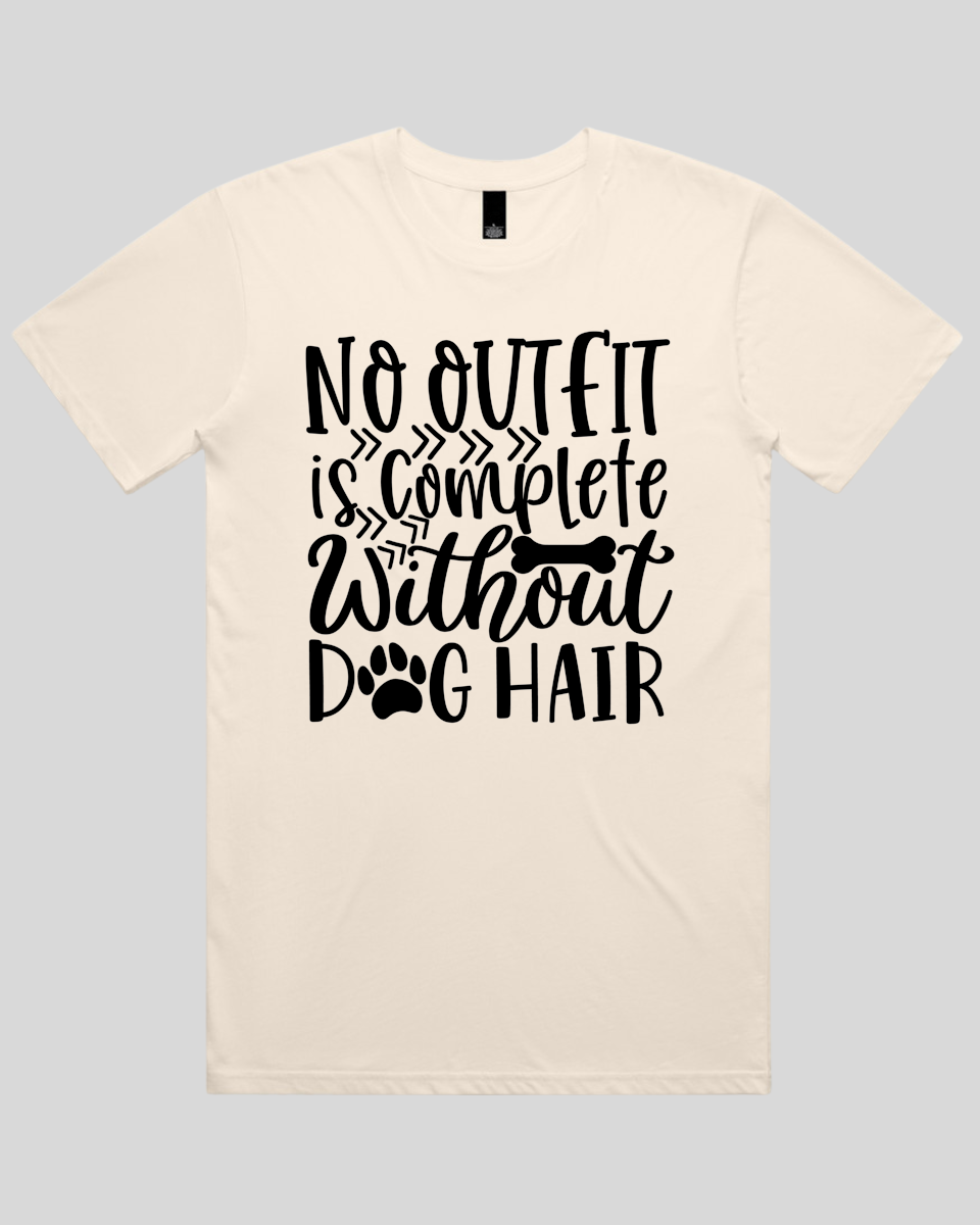 No Outfit is Complete Without Dog Hair Men's T-Shirt
