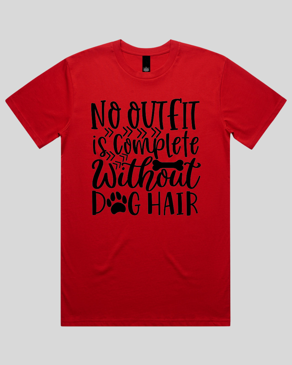 No Outfit is Complete Without Dog Hair Men's T-Shirt