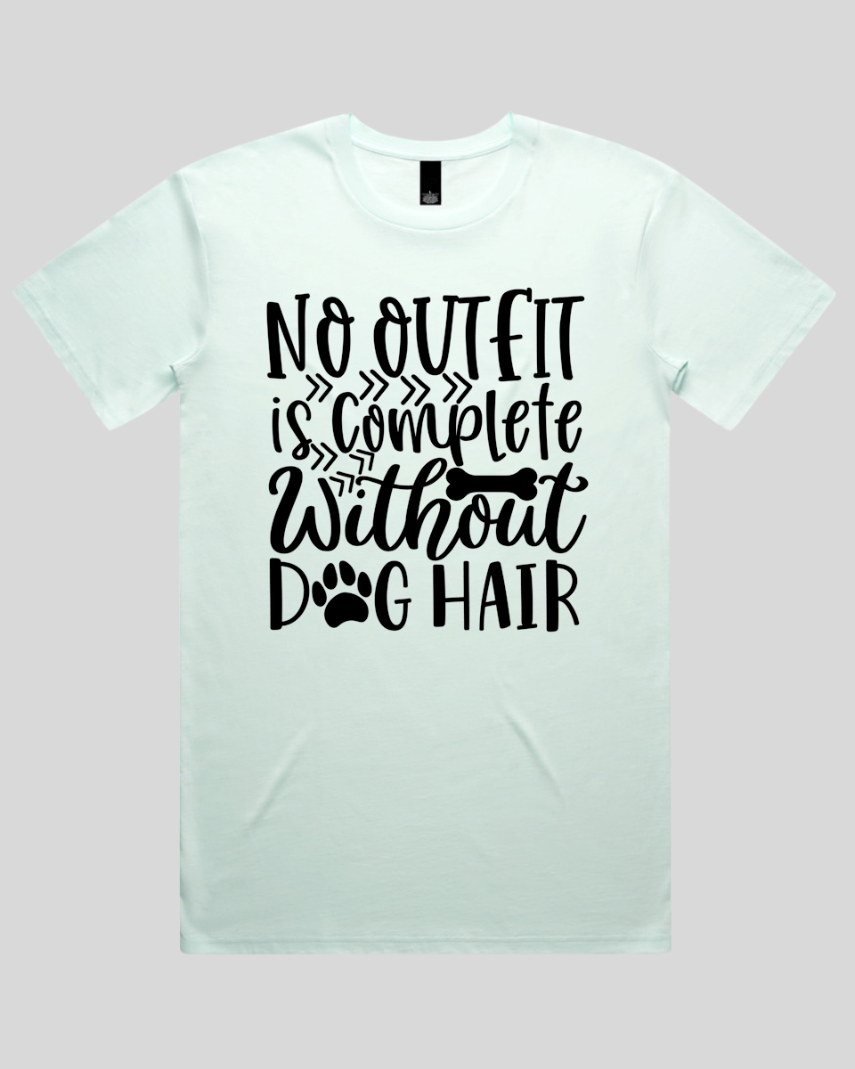 No Outfit is Complete Without Dog Hair Men's T-Shirt