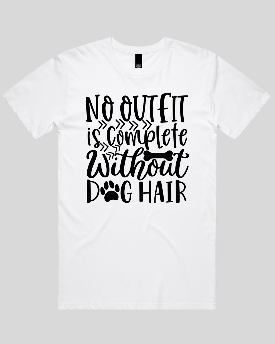 No Outfit is Complete Without Dog Hair Men's T-Shirt