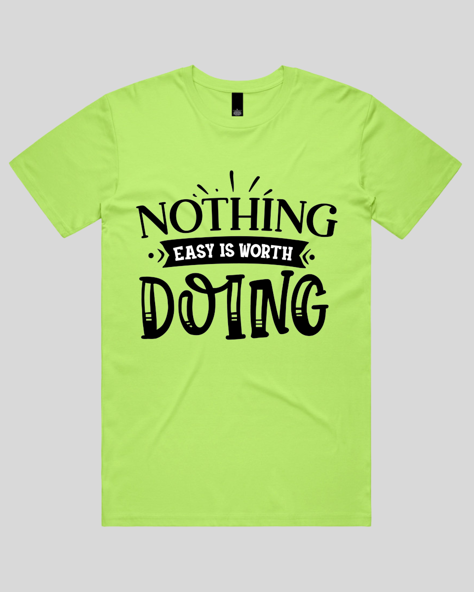 Nothing easy is worth Doing Men's T-Shirt