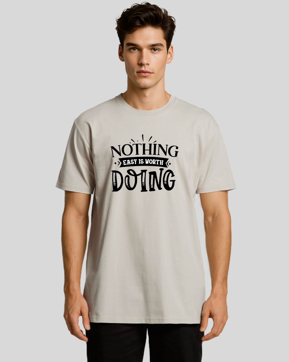 Nothing easy is worth Doing Men's T-Shirt