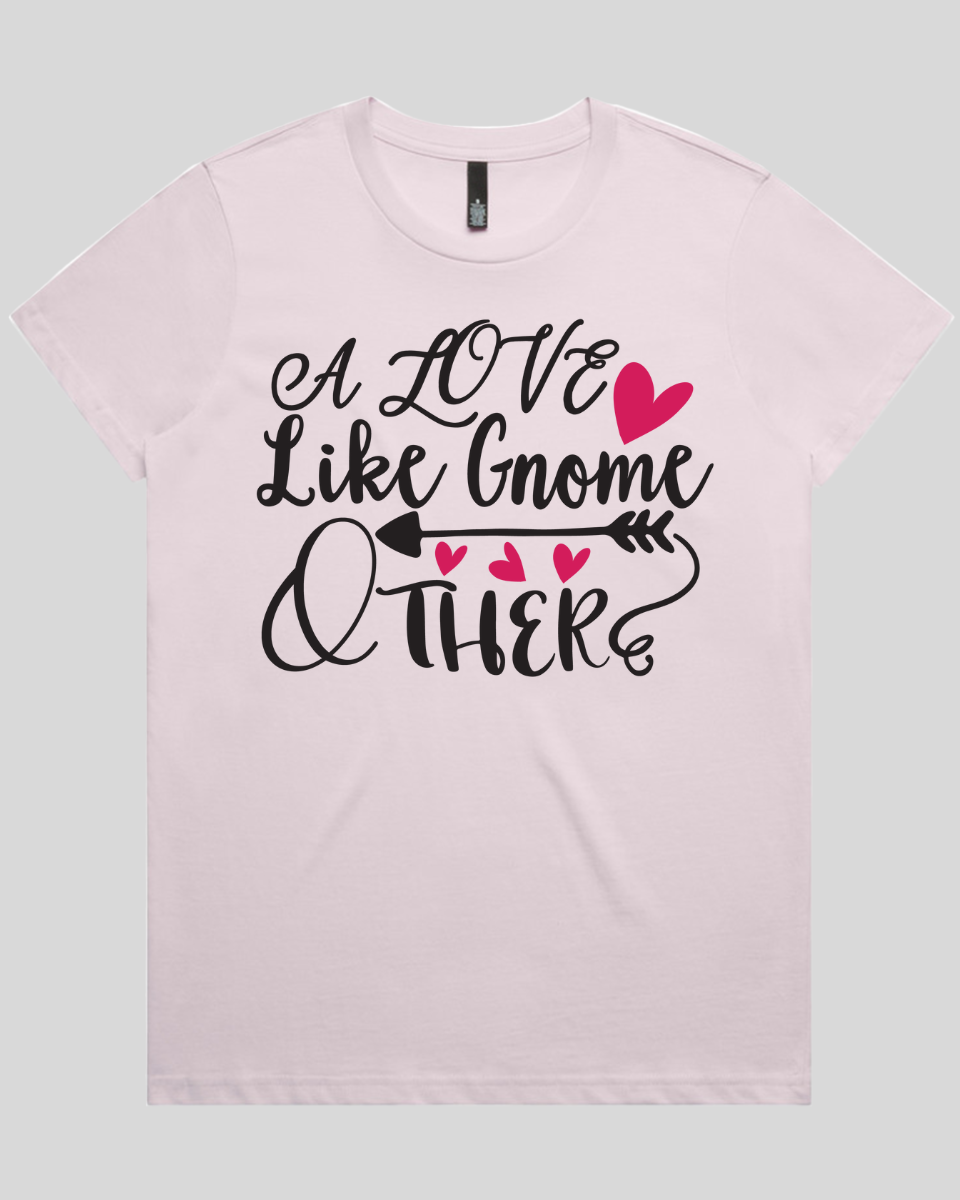 A love like gnome other Women's T-Shirt