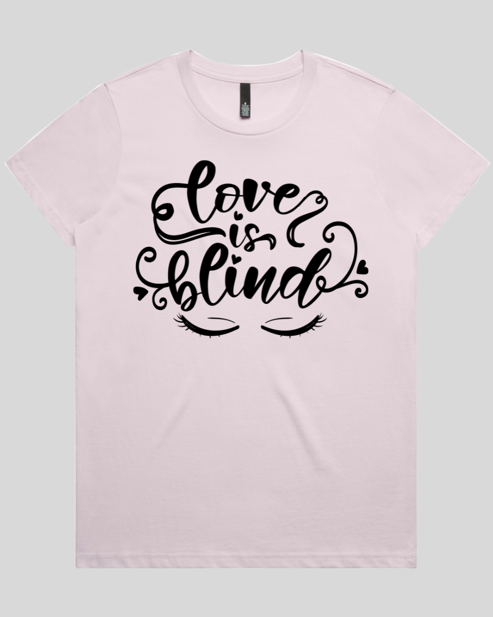 Love Is Blind Women's T-Shirt