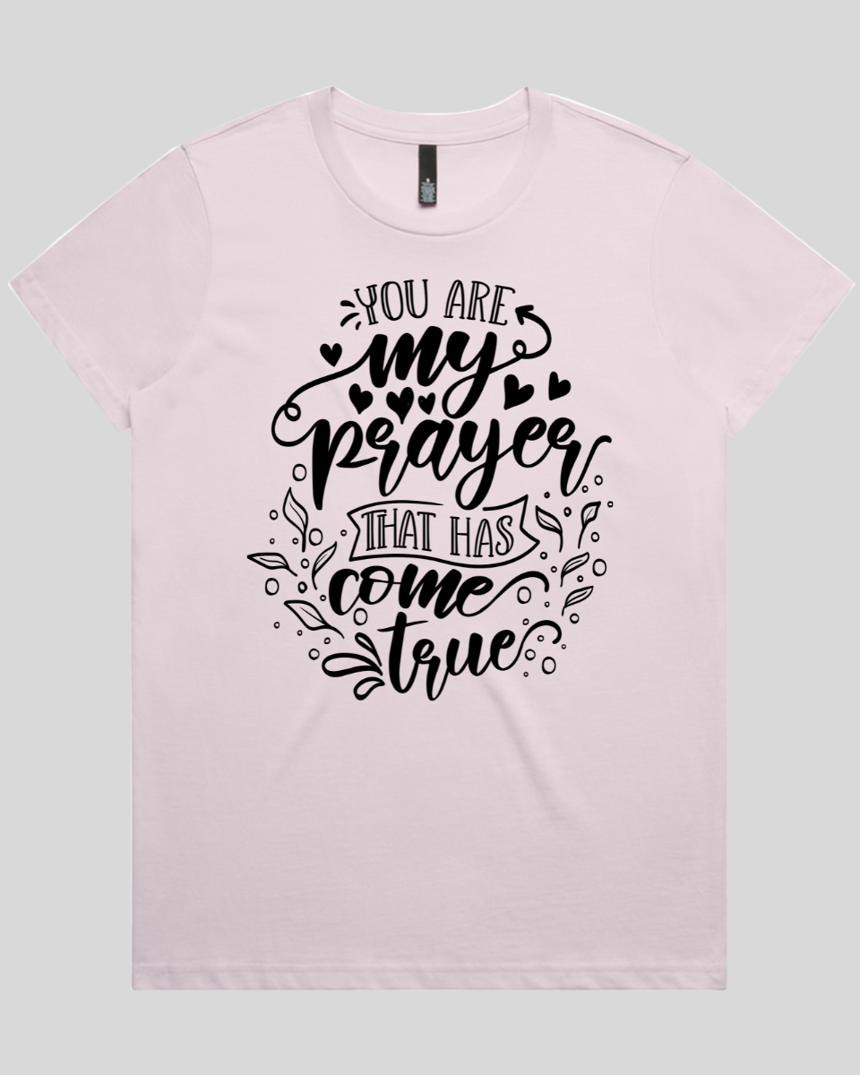 You Are My Prayer That Has Come True Women's T-Shirt