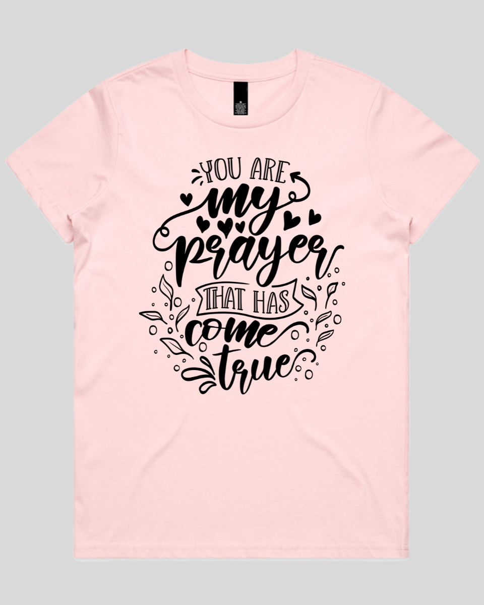 You Are My Prayer That Has Come True Women's T-Shirt