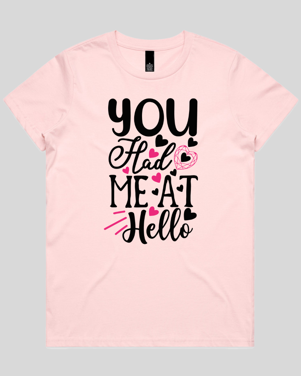 You Had Me At Hello Women's T-Shirt